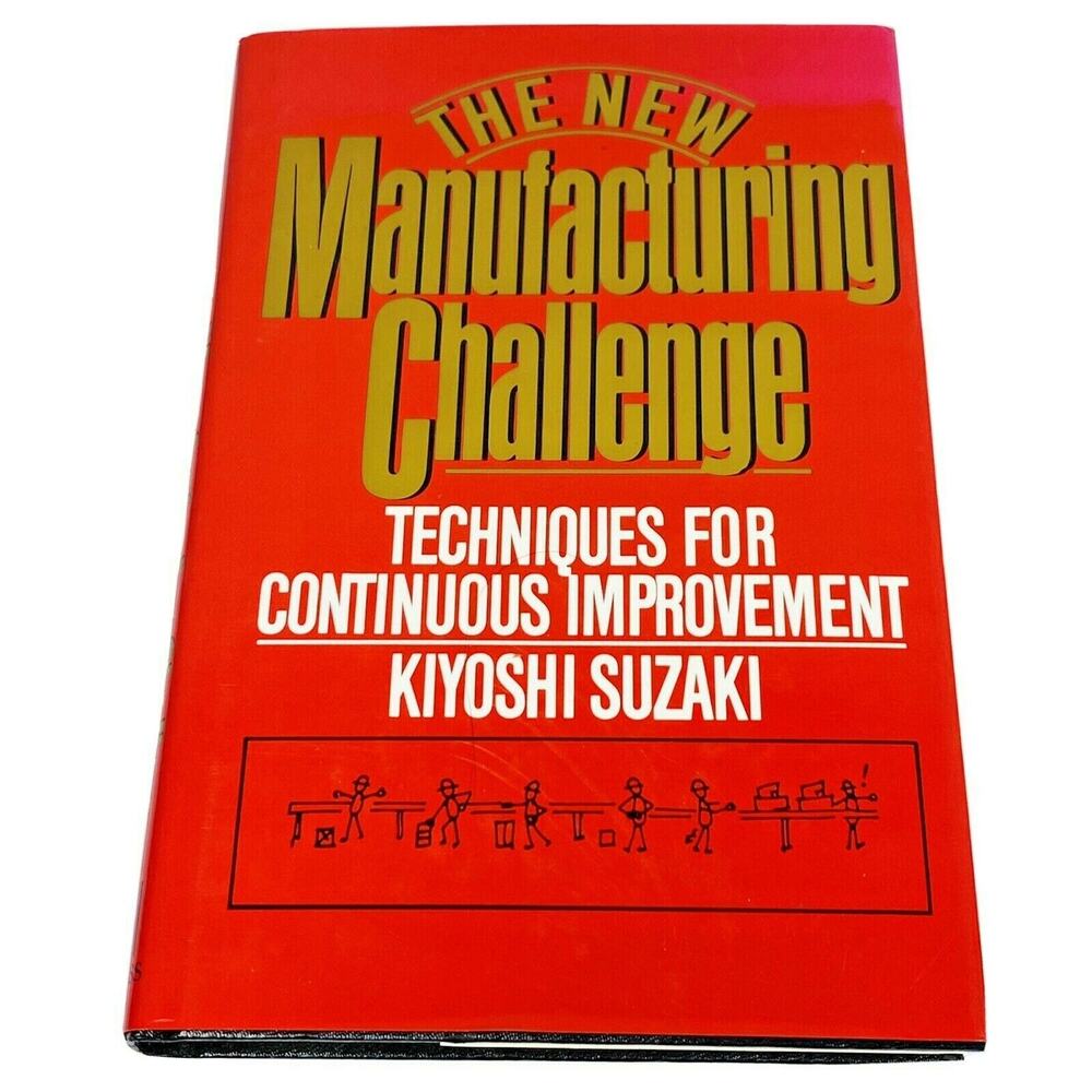 The New Manufacturing Challenge by Suzaki, Kiyoshi Techniques improvement 1987